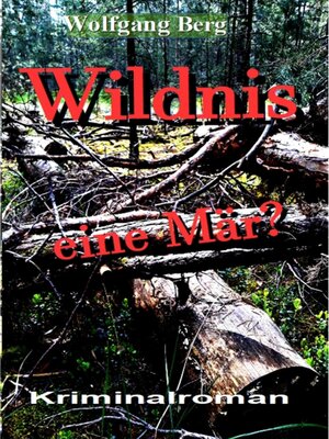 cover image of Wildnis--eine Mär?